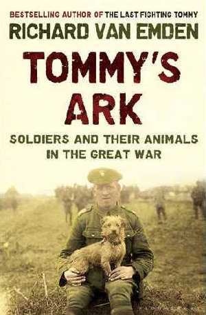 Tommy\'s ark: Soldiers and their animals in the Great War