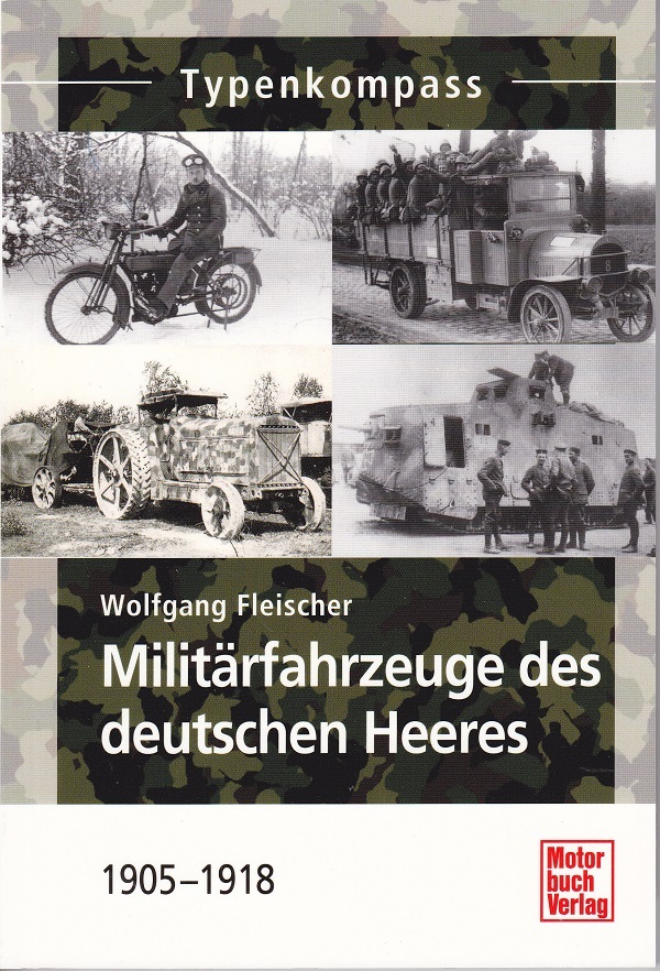 Milit&auml;rfahrzeuge des deutschen Heeres 1905-1918
