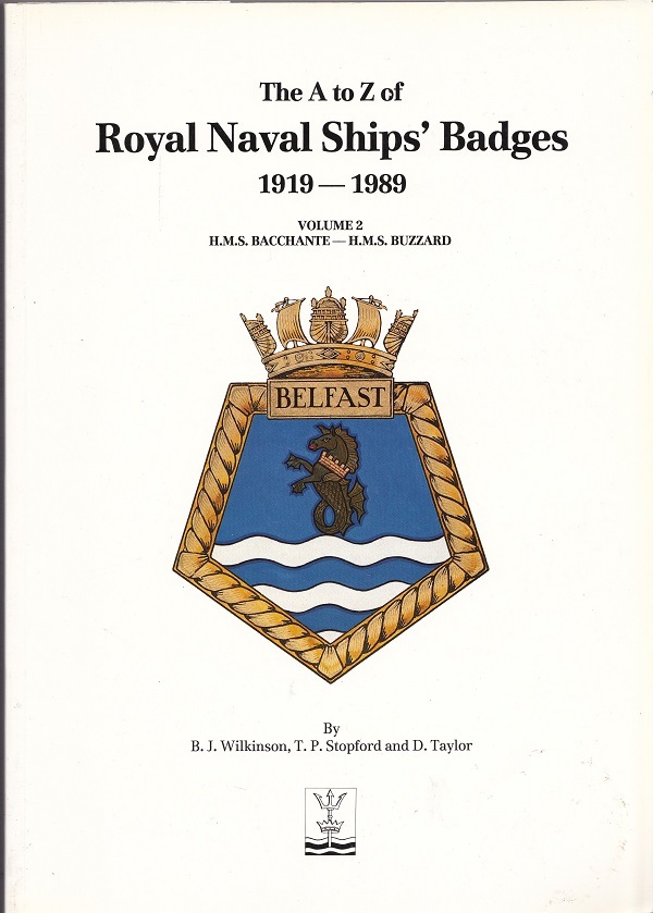 The A to Z of Royal Naval Ships\' Badges 1919-1989 volume 2