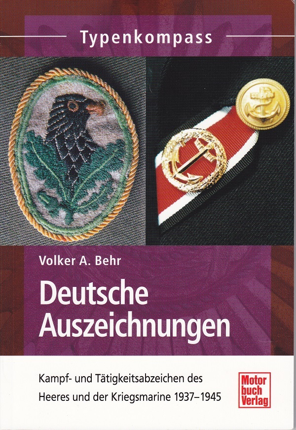 Deutsche Auszeichnungen: Kampf- und T&auml;tigkeitsabzeichen des Heeres und der Kriegsmarine 1937-1945