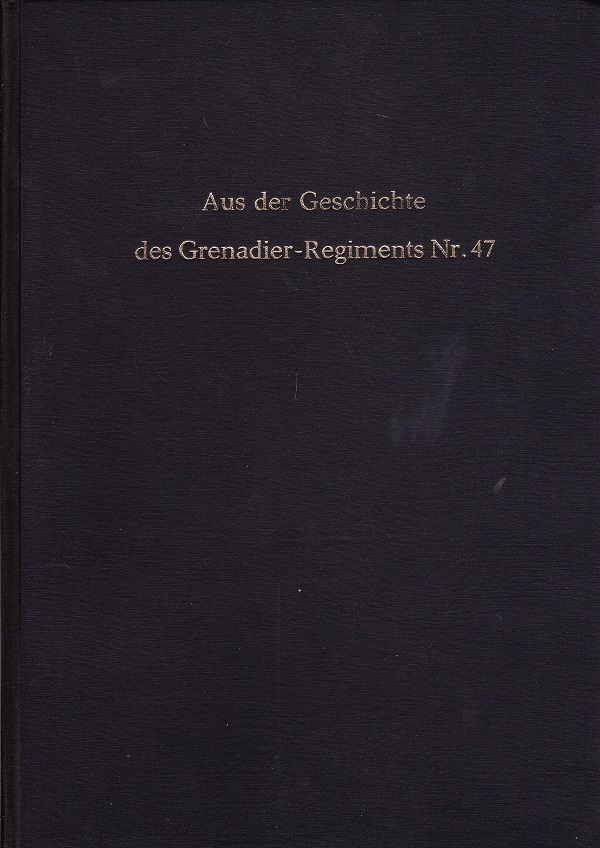 Aus der Geschichte des Grenadier-Regiments Nr.47