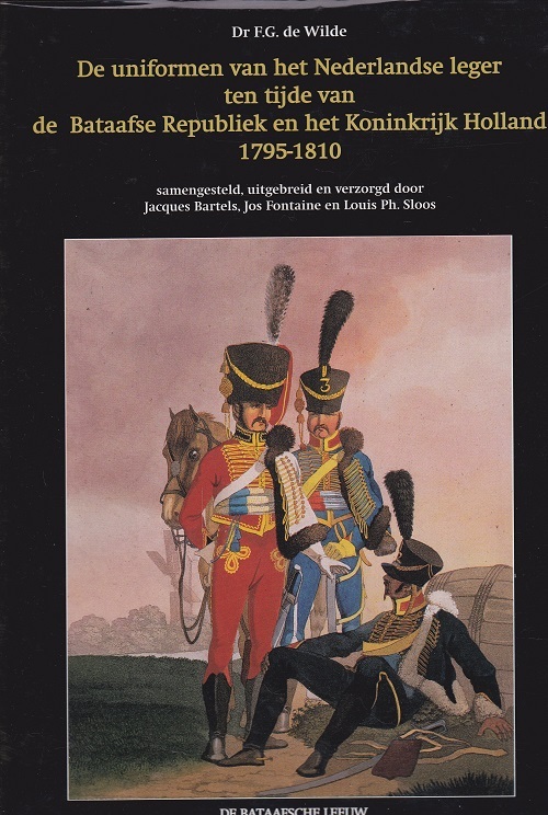 De uniformen van het Nederlandse leger ten tijde van de Bataafse Republiek en het Koninkrijk Holland 1795-1810