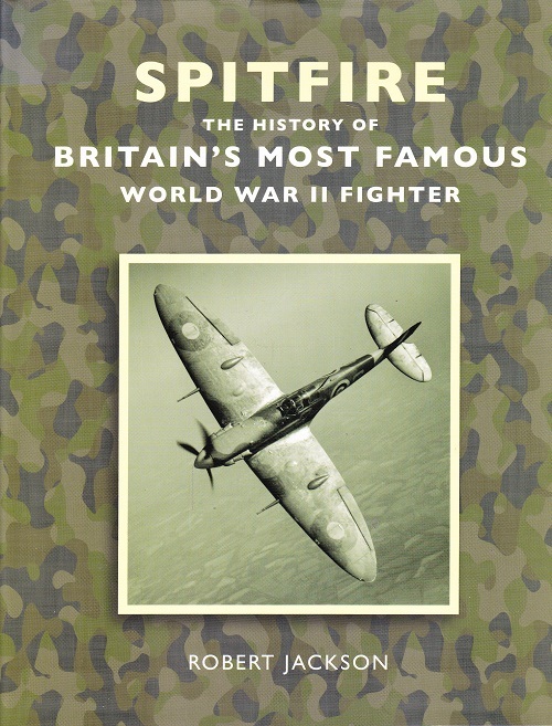 Spitfire. The history of Britain\'s most famous World War II fighter