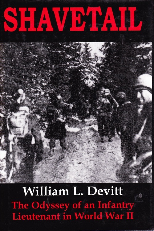 Shavetail. The odyssey of an infantry lieutenant in World War II