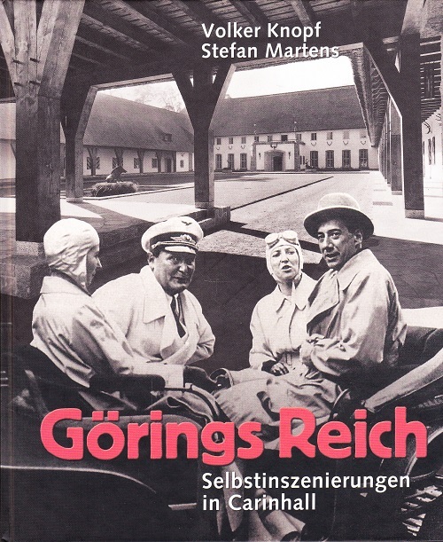 G&ouml;rings Reich - Selbstinzenierungen in Carinhall