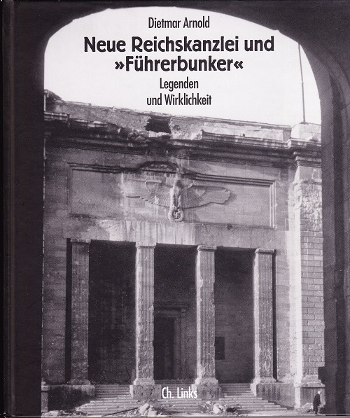 Neue Reichskanzlei und F&uuml;hrerbunker