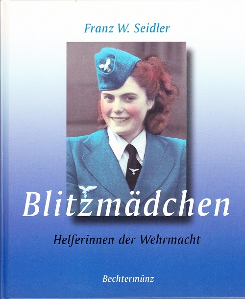 Blitzm&auml;dchen - Helferinnen der Wehrmacht