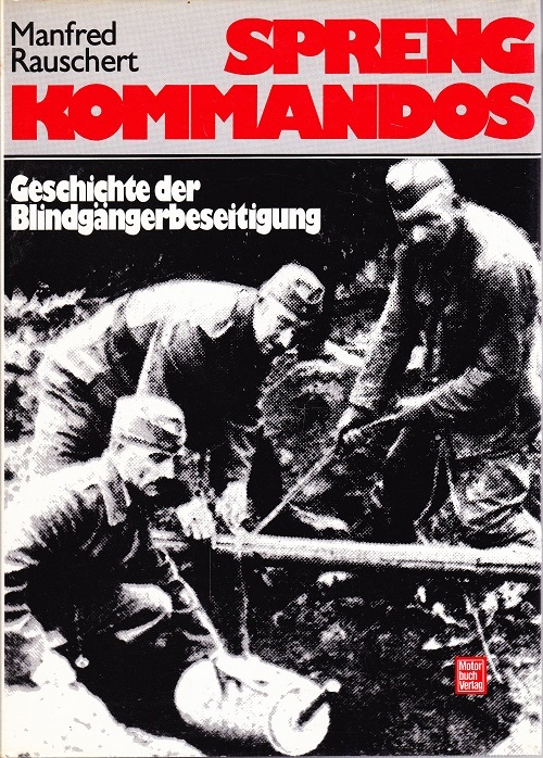 Sprengkommandos - Geschichte der Blindg&auml;ngerbeseitigung