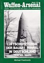 Die Luftschutztürme der Bauart Winkel in Deutschland 1936 bis heute