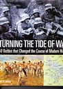 Turning the tide of war - 50 battles that changed the course of modern history