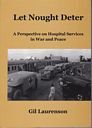 Let nought deter - A perspective on hospital services in war and peace