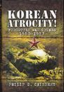Korean atrocity - Forgotten war crimes 1950-1953