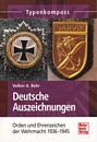Deutsche Auszeichnungen: Orden und Ehrenzeichen der Wehrmacht 1936-1945