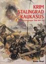 Krim Stalingrad Kaukases - Die Heeresgruppe Süd 1941-45