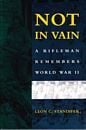 Not in vain - A riffleman remembers World War II