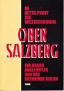 Obersalzberg im Mittelpunkt des Weltgeschehens