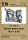 Tankograd 6016: TM US WWII 105mm Howitzers M2A1 & M3