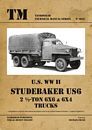 Tankograd 6037: US WWII Studebaker US6 2 ½-ton 6x6 & 6x4 Trucks